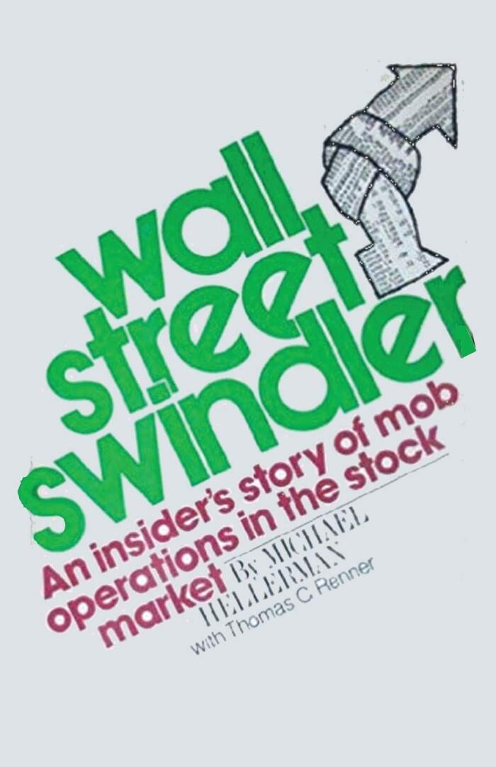 Wall Street Swindler: An Insider's Story of Mob Operations in the Stock Market