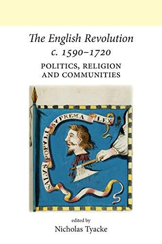 The English Revolution (c. 1590-1720): Politics, Religion and Communities