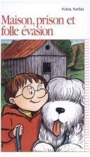 Maison, Prison Et Folle Évasion