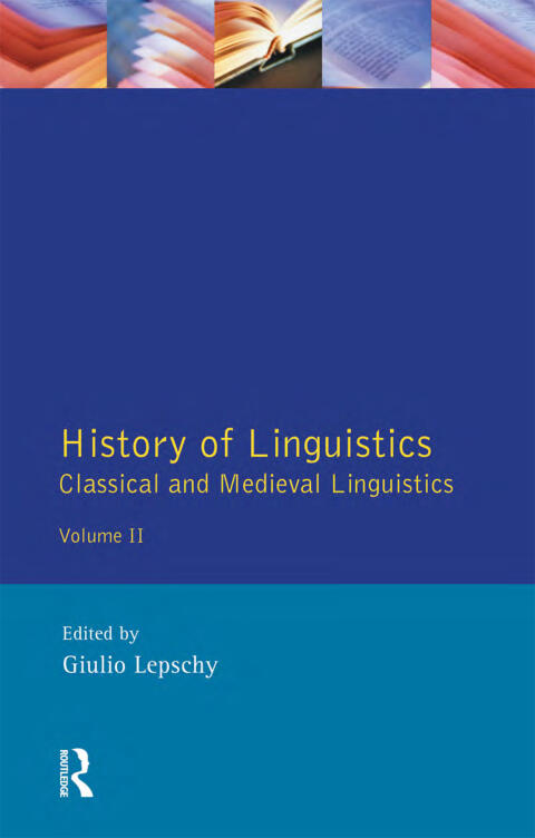 History of Linguistics (Volume II): Classical and Medieval Linguistics