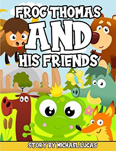 Frog Thomas And His Friends Story: Funny Educational Book for Young Kids with Bear, Crocodile, Boar, Cow, Moose, Fox | Intresting Facts About Animals for Boys and Girls