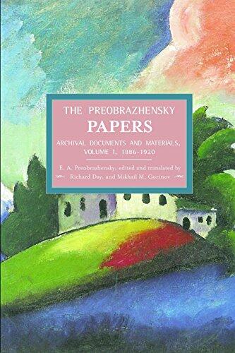 The Preobrazhensky Papers: Archival Documents and Materials: Volume I. 1886-1920