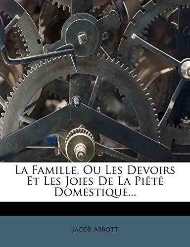La Famille, Ou Les Devoirs Et Les Joies De La Piété Domestique...