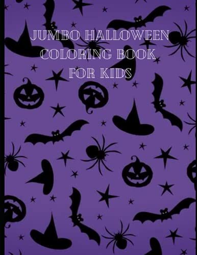 Jumbo Halloween Coloring Book for Kids ages 2-5: Kids Halloween Book: Children Coloring Workbooks for Kids: Boys, Girls and Toddlers Ages and Activity Book: Halloween and Christmas)