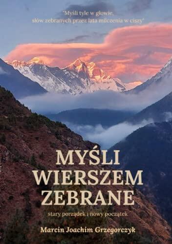 Myśli wierszem zebrane: stary porządek i nowy początek