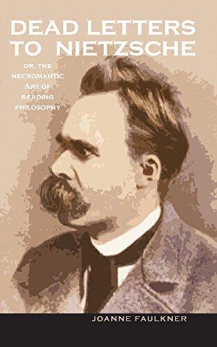 Dead Letters to Nietzsche, or the Necromantic Art of Reading Philosophy (Series in Continental Thought)