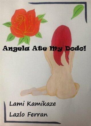 Angela Ate my Dodo!