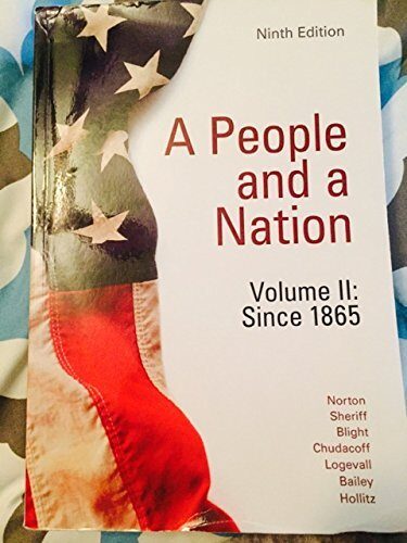 A People and a Nation Volume II: Since 1865 Ninth Edition
