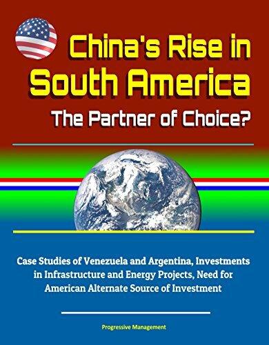 China's Rise in South America: The Partner of Choice? Case Studies of Venezuela and Argentina, Investments in Infrastructure and Energy Projects, Need for American Alternate Source of Investment