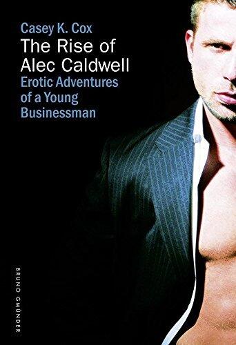 The Rise of Alec Caldwell (Erotic Adventures of a Young Businessman)