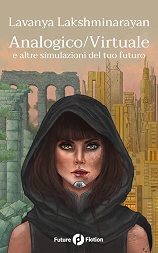 Analogico/Virtuale: e altre simulazioni del tuo futuro