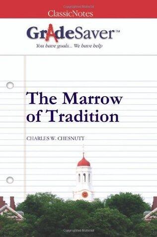 GradeSaver ClassicNotes: The Marrow of Tradition
