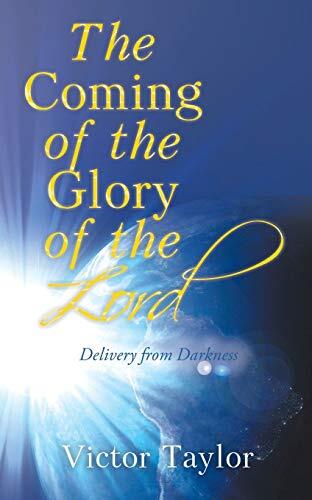 The Coming of the Glory of the Lord: Delivery from Darkness