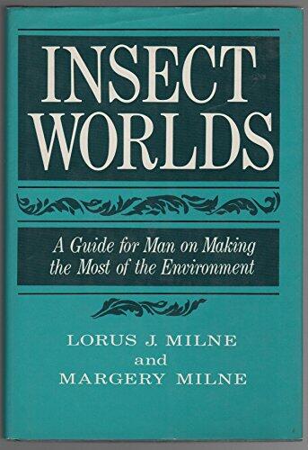 Insect Worlds: A Guide for Man on Making the Most of the Environment