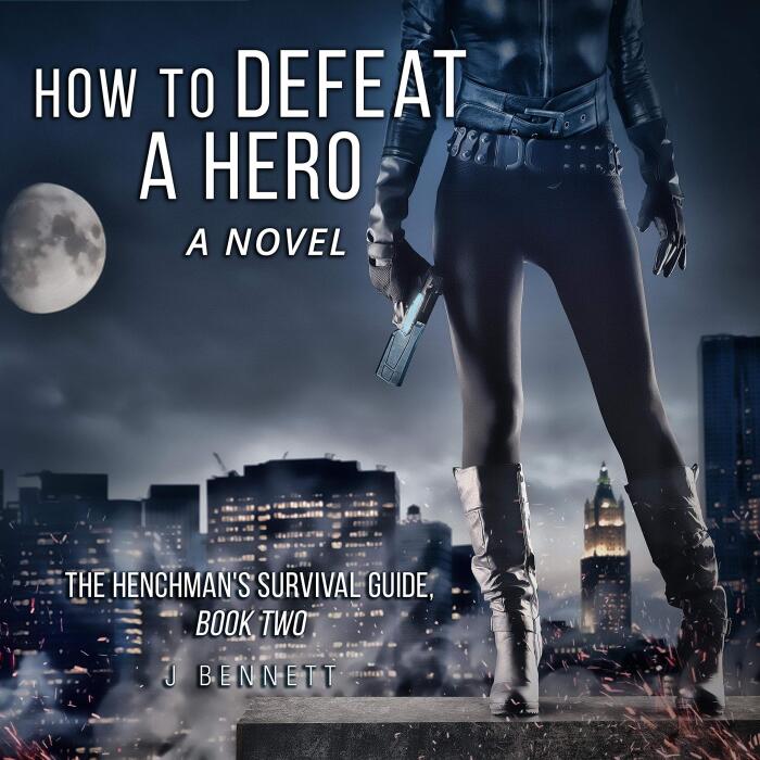 How to Defeat a Hero: A Novel