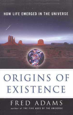 Origins of Existence: How Life Emerged in the Universe