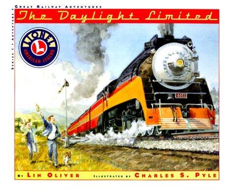 The Daylight Limited (Lionel Great Railway Adventures) by Lin Oliver
