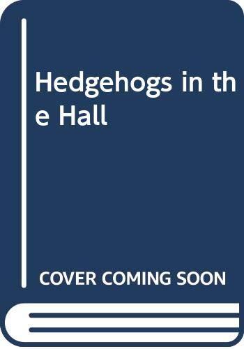 Hedgehogs in the Hall