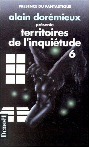 Territoires de l'inquiétude, 6