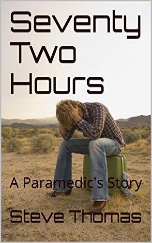 Seventy Two Hours: A Paramedic's Story