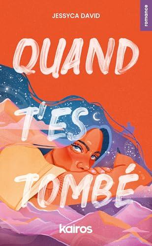 Quand t'es tombé: Une romance new adult entre escalade, deuil et reconstruction émotionnelle par l'auteure best-seller Jessyca David