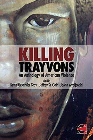 Killing Trayvons: An Anthology of American Violence