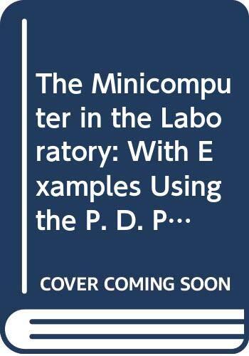 The Minicomputer in the Laboratory: With Examples Using the PDP-11