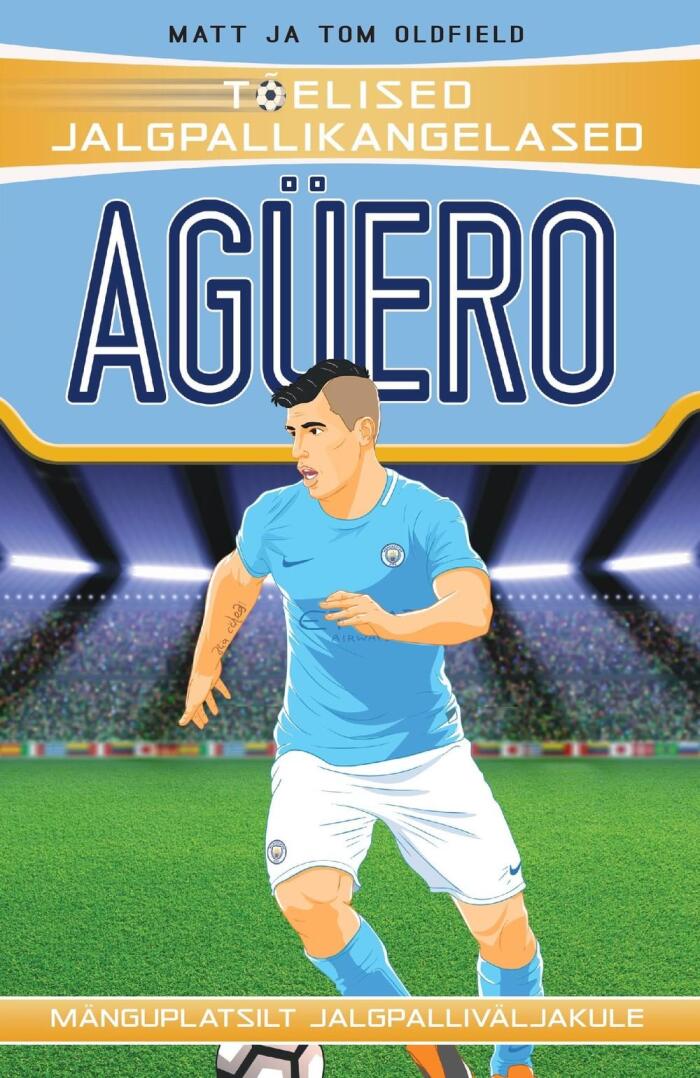 Agüero: Mänguplatsilt Jalgpalliväljakule