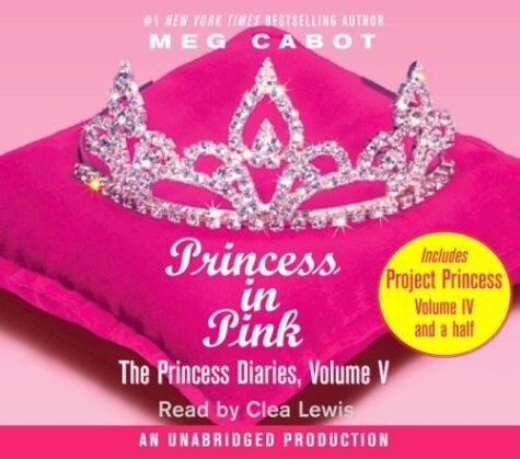 The Princess Diaries, Volume V: Princess in Pink: with Project Princess: The Princess Diaries #4.5 by Meg Cabot