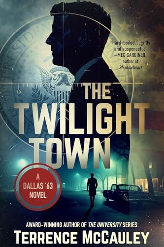 The Twilight Town: A Dallas '63 Novel