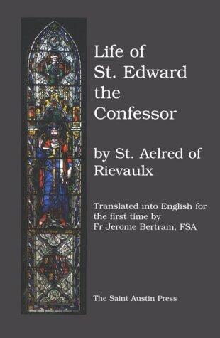 The Life Of Saint Edward, King And Confessor