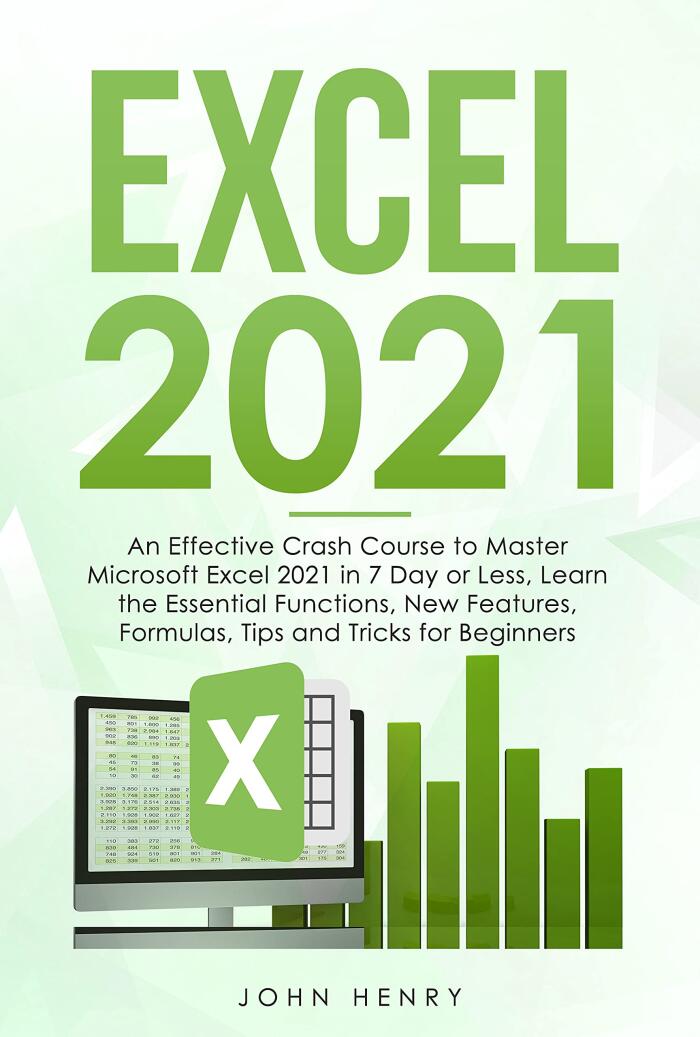 Excel 2022: The Most Updated Guide to Master Excel and Unlock All Its Features in 7 Days or Less + Must-Know Functions and the Latest Shortcuts Keys