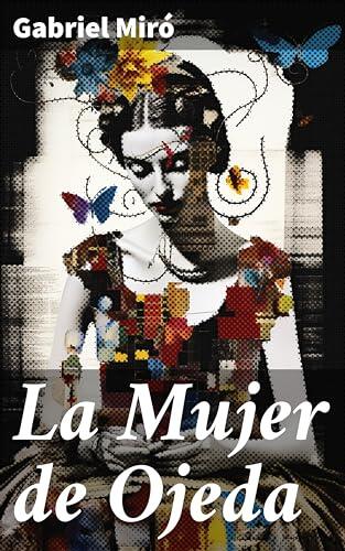 La Mujer de Ojeda: Explorando los lazos del amor y la lealtad en la España rural del siglo XIX