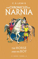 The Horse and His Boy: The Chronicles of Narnia #3