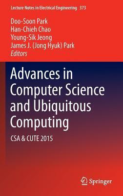 Advances in Computer Science and Ubiquitous Computing: CSA & CUTE
