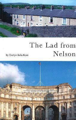 The Lad from Nelson: Biography