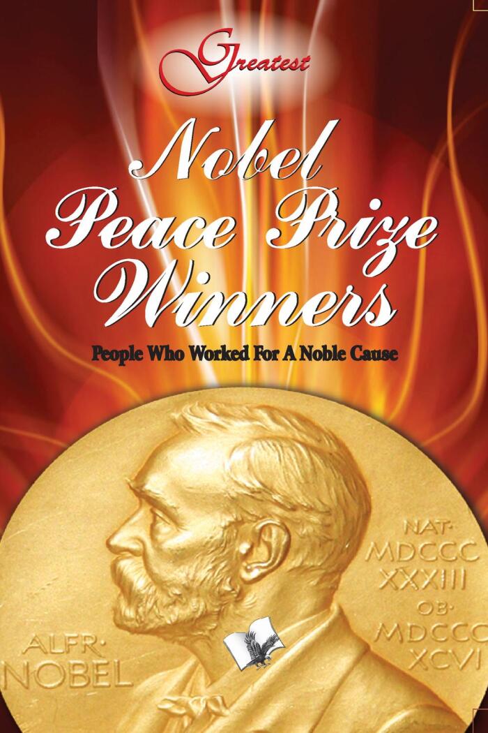 Nobel Peace Prize Winners: People who worked for a noble cause