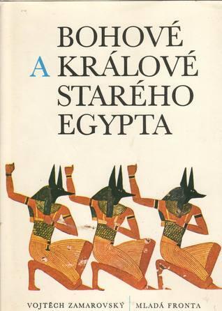 Bohové a králové starého Egypta