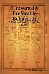 Universally Preferable Behaviour: A Rational Proof of Secular Ethics