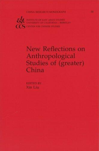 New Reflections On Anthropological Studies Of (greater) China
