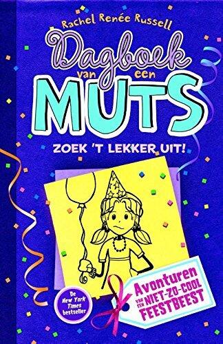 Zoek 't lekker uit!: avonturen van een niet zo cool feestbeest (Dagboek van een muts Book 2)