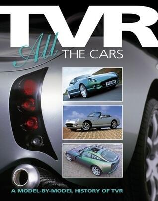 TVR: All the Cars A Model-by-Model History of TVR