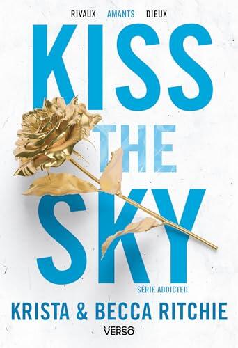 Addicted - Tome 4 - Kiss the Sky - T.4: La saga new adult culte