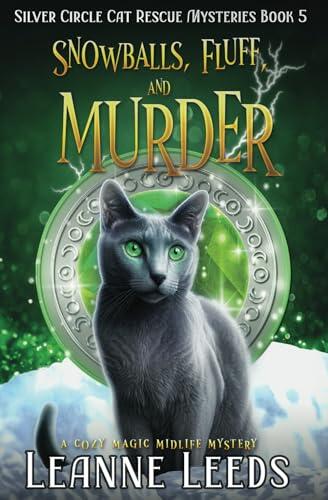 Snowballs, Fluff, and Murder: A Cozy Magic Midlife Mystery