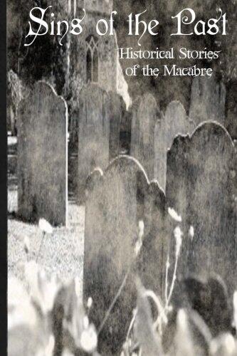 Sins of the Past: Historical Tales of the Macabre