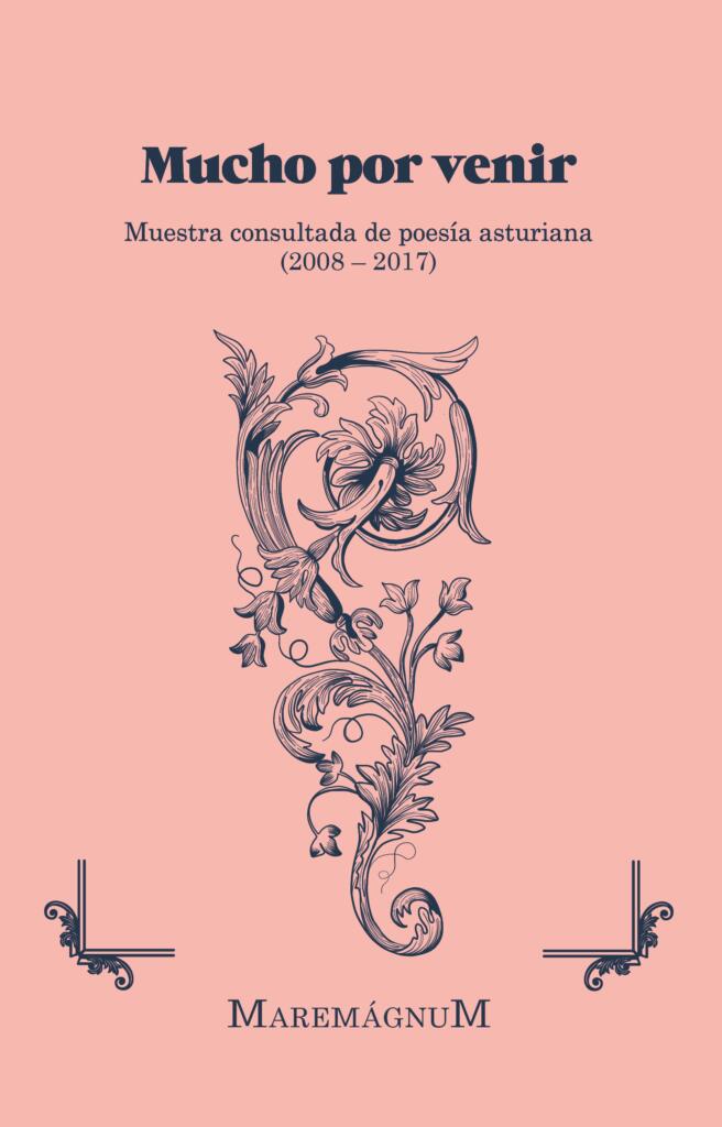 Mucho por venir. Muestra consultada de poesía asturiana