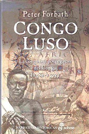 Congo Luso: La conquista portuguesa del Congo
