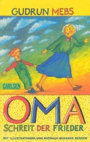 Oma! schreit der Frieder