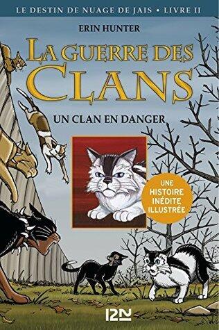 La guerre des Clans - Bande dessinée - cycle II - Les aventures de Plume Grise - tome 02: Un clan en danger
