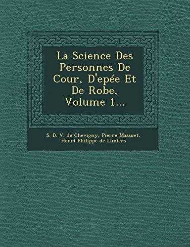 La science des personnes de cour, d'épée et de robe, Volume 1
